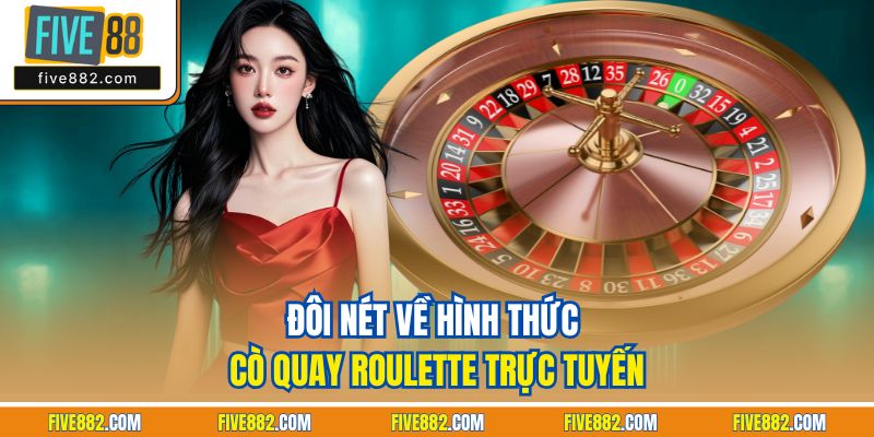 Đôi nét về hình thức cò quay Roulette trực tuyến
