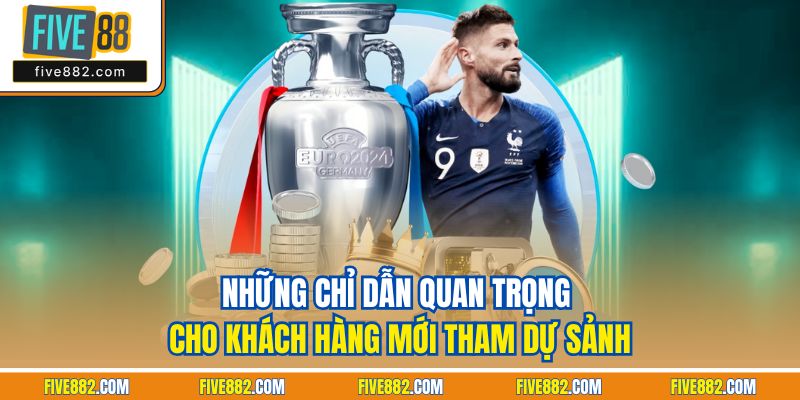 Những chỉ dẫn quan trọng cho khách hàng mới tham dự sảnh