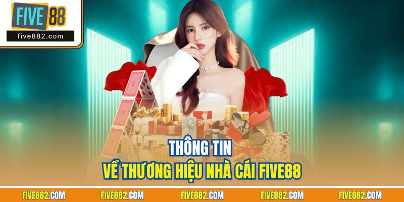 Thông tin về thương hiệu nhà cái Five88