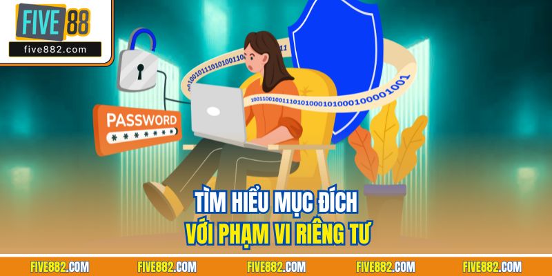 Tìm hiểu mục đích với phạm vi riêng tư